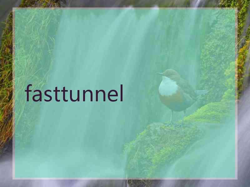 fasttunnel