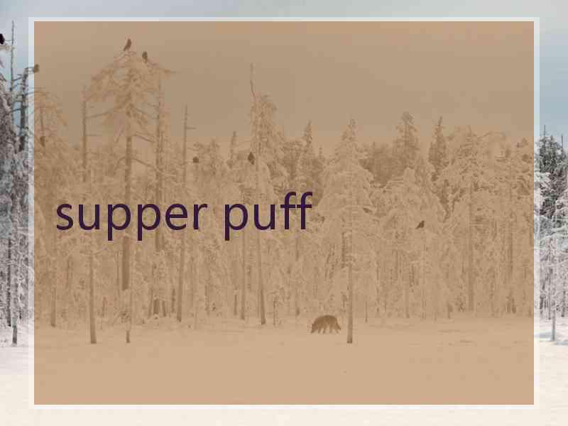 supper puff