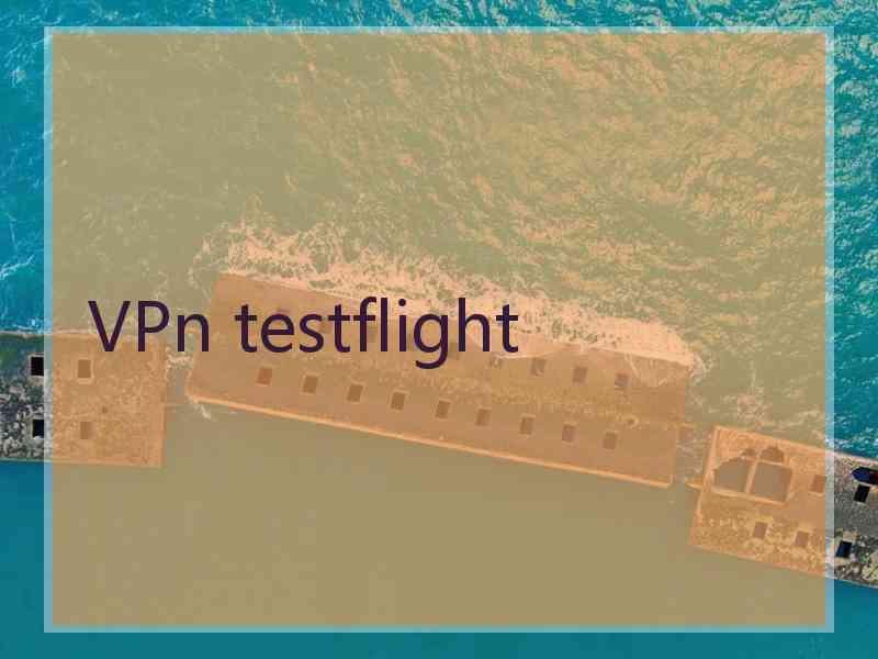 VPn testflight