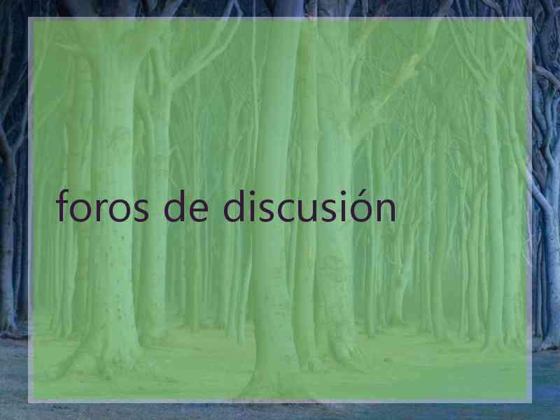 foros de discusión