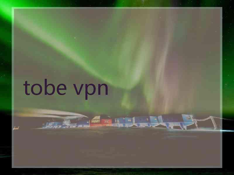 tobe vpn