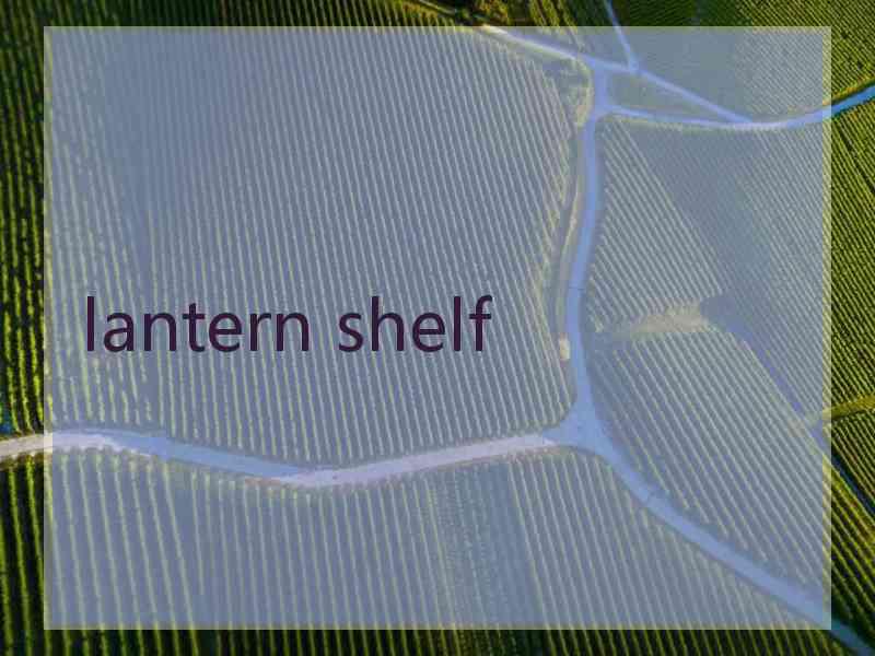 lantern shelf