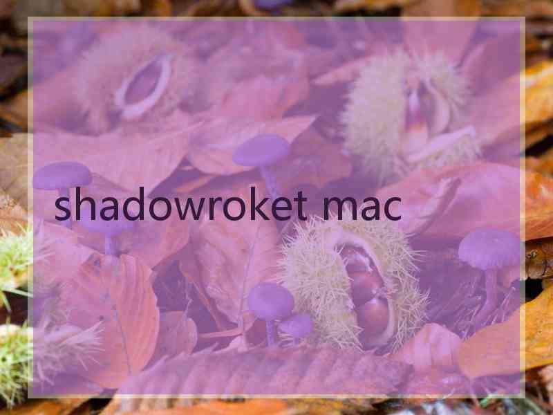shadowroket mac