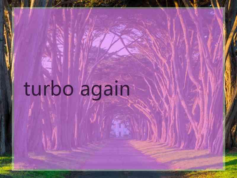turbo again
