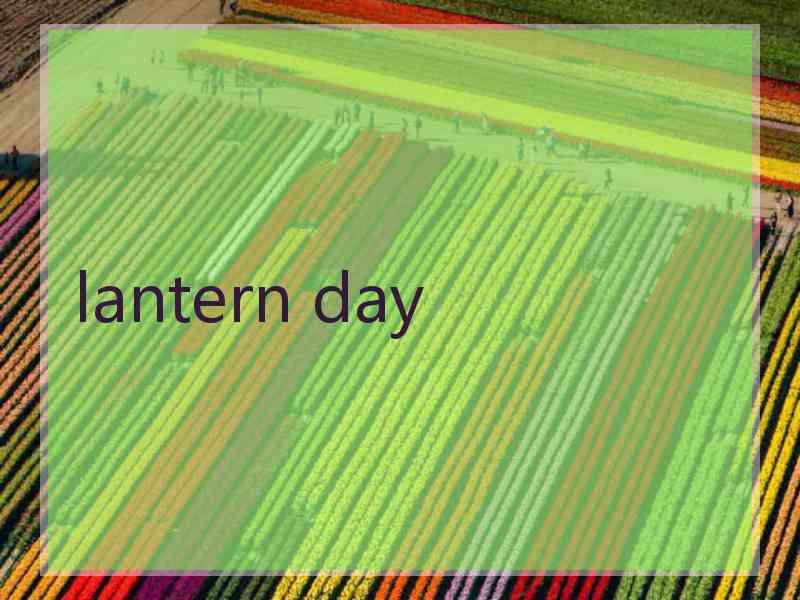 lantern day