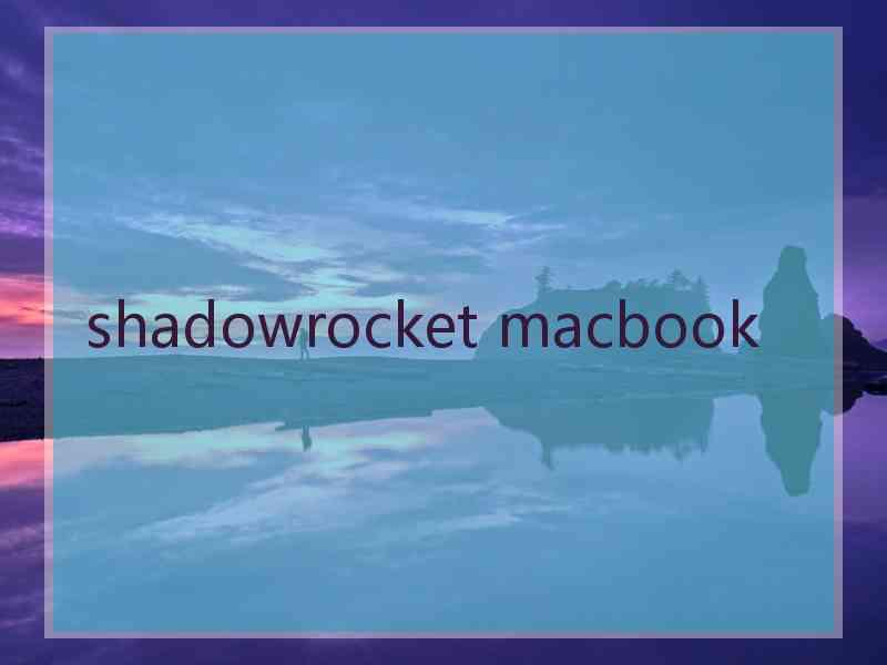 shadowrocket macbook